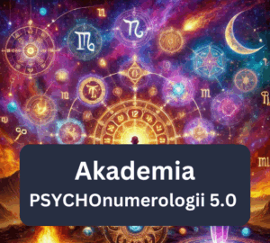 Akademia PSYCHOnumerologii 5.0 AKADEMIA PSYCHONUMEROLOGII 5.0
