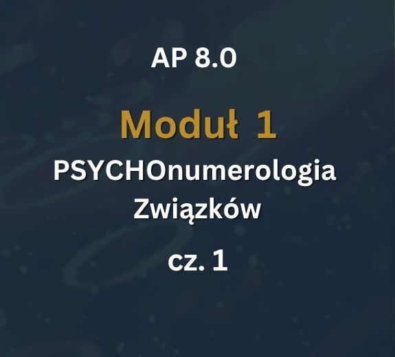 AP 8.0: Moduł 1: PSYCHOnumerologia - Zajęcia Numerologia Związków: 26-27.09.2026