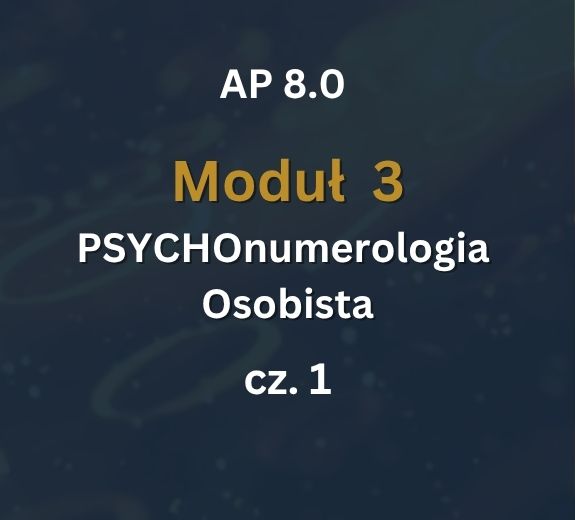 AP 8.0: Moduł 3: PSYCHOnumerologia - Zajęcia Numerologia Osobista cz.1: 14-15.11.2026